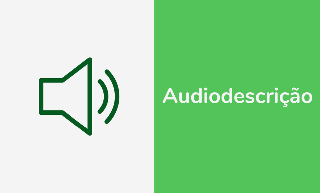 digital. Banner com o símbolo de audio escrição em verde do lado esquerdo e do lado direito a palavra: audiodescrição em branco. 
