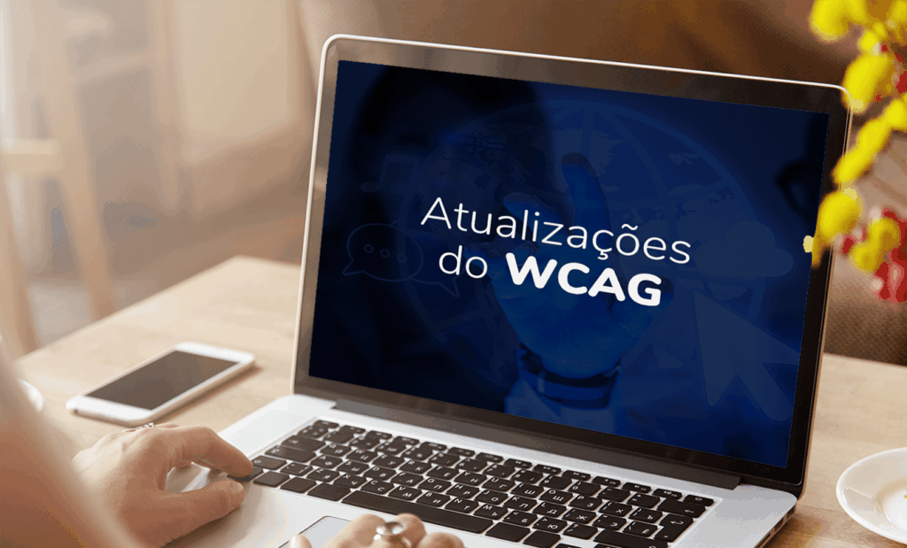 WCAG. Notebook com o texto "Atualizações do WCAG" escrito na tela